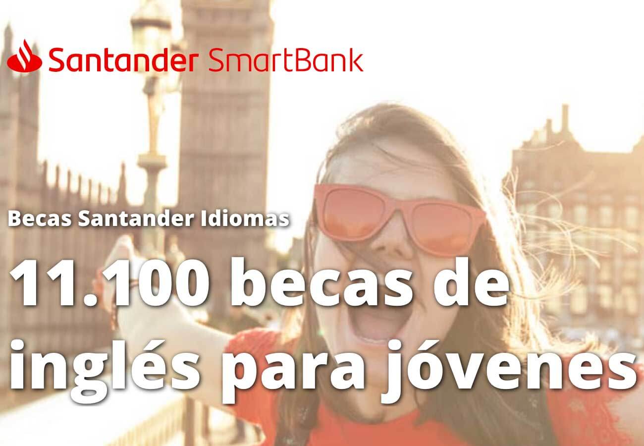 Nilton Navarro - Banco Santander ofrece 11.000 becas de inglés para jóvenes