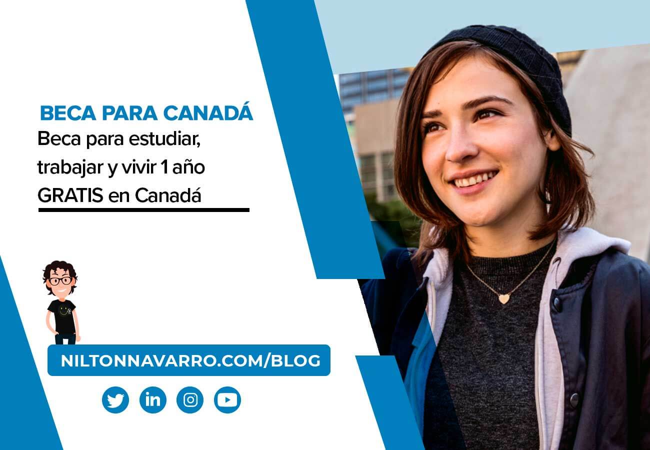 Nilton Navarro - Beca para estudiar, trabajar y vivir 1 año GRATIS en Canadá