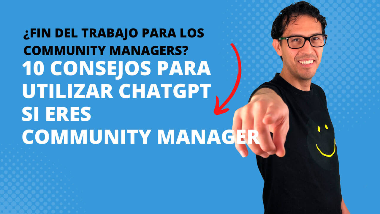 Nilton Navarro - ¿Fin del trabajo para los Community Managers? Descubre cómo utilizar ChatGPT